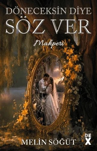 Döneceksin Diye Söz Ver 2 - Mahperi – Melin Söğüt – Dex Yayınevi kitap kapağı