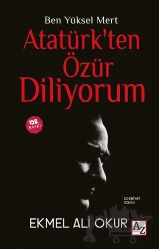 Ben Yüksel Mert Atatürk'ten Özür Diliyorum – Ekmel Ali Okur – Az Kitap kitap kapağı