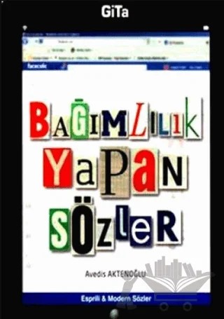 Bağımlılık Yapan Sözler – Avedis Aktenoğlu – Gita Yayınları kitap kapağı
