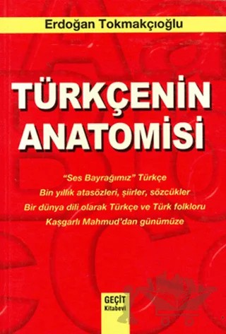 Türkçenin Anatomisi – Erdoğan Tokmakçıoğlu – Geçit Kitabevi kitap kapağı