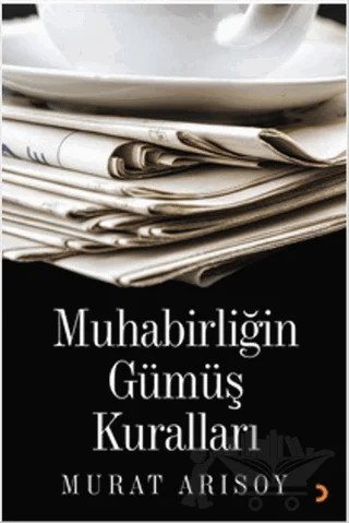 Muhabirliğin Güöüş Kuralları – Murat Arısoy – Cinius Yayınları kitap kapağı
