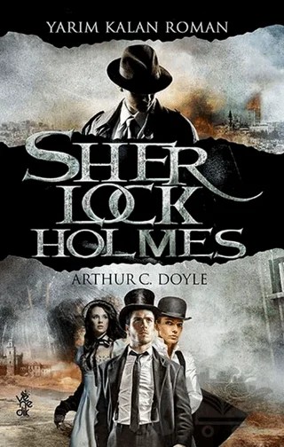 Yarım Kalan Roman - Sherlock Holmes – Sir Arthur Conan Doyle – Venedik Yayınları kitap kapağı