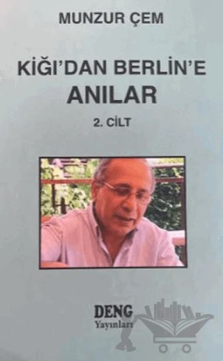 Kiğı'dan Berlin'e Anılar 2. Cilt – Munzur Çem – Deng Yayınları kitap kapağı