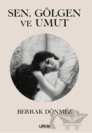 Sen Gölgen ve Umut – Berrak Dönmez – Librum Kitap kitap kapağı