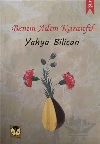 Benim Adım Karanfil – Yahya Bilican – Dörtlük Yayınları kitap kapağı