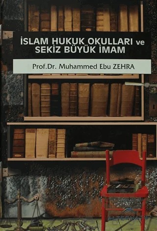 İslam Hukuk Okulları ve Sekiz Büyük İmam – Muhammed Ebu Zehra – Alternatif Düşünce Yayınları kitap kapağı