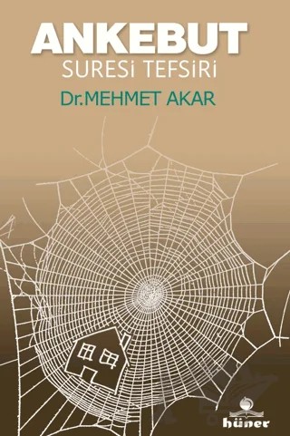Ankebut Suresi Tefsiri – Mehmet Akar – Hüner Yayınevi kitap kapağı