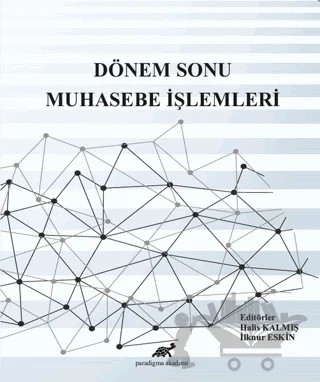 Dönem Sonu Muhasebe İşlemleri – Halis Kalmış, İlknur Eskin – Paradigma Akademi Yayınları kitap kapağı