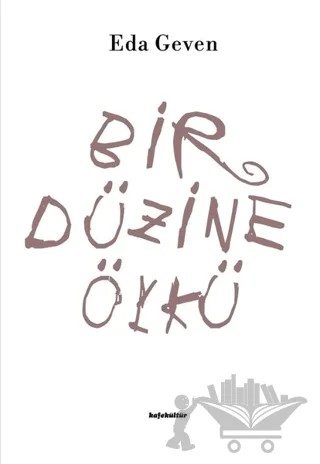 Bir Düzine Öykü – Eda Geven – Kafe Kültür Yayıncılık kitap kapağı