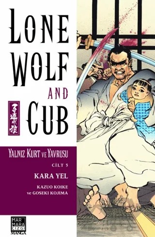 Yalnız Kurt ve Yavrusu Cilt: 5 - Kara Yel – Kazuo Koike, Goseki Kojima – Marmara Çizgi kitap kapağı