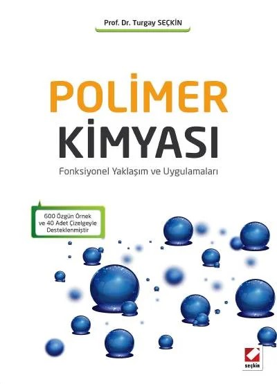 Polimer Kimyası Fonksiyonel Yaklaşım ve Uygulamaları – Turgay Seçkin – Seçkin Yayıncılık kitap kapağı
