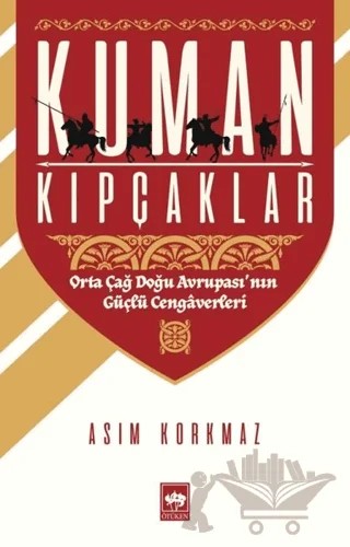 Kuman Kıpçaklar – Asım Korkmaz – Ötüken Neşriyat kitap kapağı