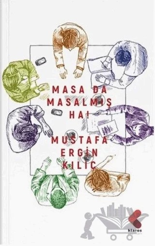 Masa Da Masalmış Ha! – Mustafa Ergin Kılıç – Klaros Yayınları kitap kapağı