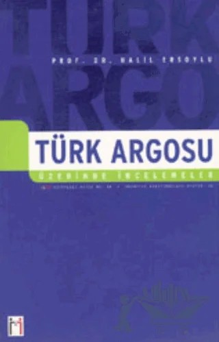 Türk Argosu Üzerine İncelemeler – Halil Ersoylu – Leyla ile Mecnun Yayıncılık kitap kapağı