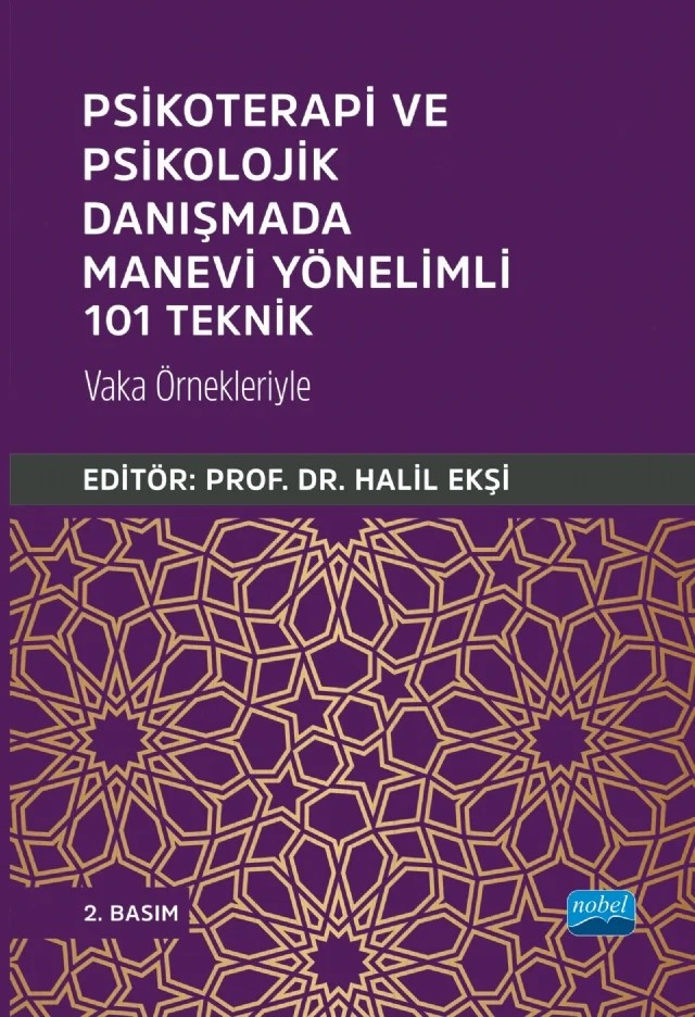 Psikoterapi ve Psikolojik Danışmada Manevi Yönelimli 101 Teknik – Betül Gülcan çakmak, Büşra Ünverdi, Cem Boyalı, Halil Ekşi, Hatice Hilal Saçar, M. Şerif Keskinoğlu, Merve Emre, Merve Nur Çınar, Oğuzhan Yavuz, Yakup Özkapu – Nobel Akademik Yayıncılık kitap kapağı