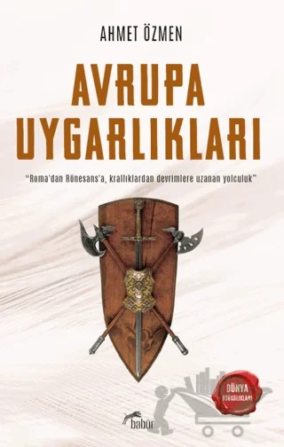 Avrupa Uygarlıkları – Ahmet Özmen – Babür Yayınları kitap kapağı