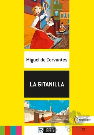 La Gitanilla (Lecturas Liberty) A2 – Miguel De Cervantes – Liberty kitap kapağı