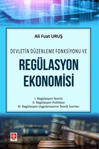 Regülasyon Ekonomisi Ali Fuat Uruş – Ali Fuat Uruş – Ekin Basım Yayın kitap kapağı