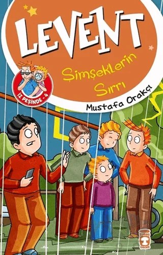 Şimşeklerin Sırrı - Levent – Mustafa Orakçı – Timaş Çocuk kitap kapağı