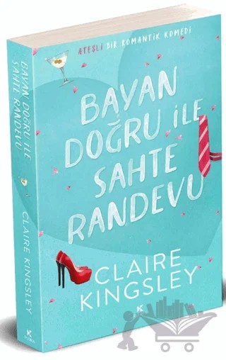 Bayan Doğru ile Sahte Randevu – Claire Kingsley – Pukka Yayınları kitap kapağı