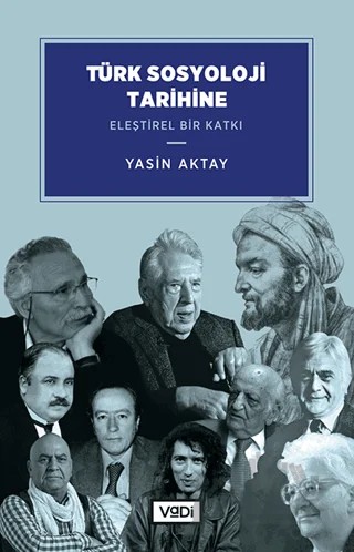 Türk Sosyoloji Tarihine Eleştirel Bir Katkı – Yasin Aktay – Vadi Yayınları kitap kapağı