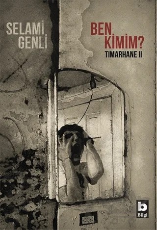 Ben Kimim? – Selami Genli – Bilgi Yayınevi kitap kapağı