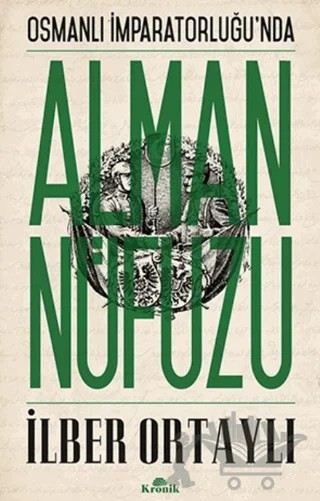 Osmanlı İmparatorluğu’nda Alman Nüfuzu – İlber Ortaylı – Kronik Kitap kitap kapağı
