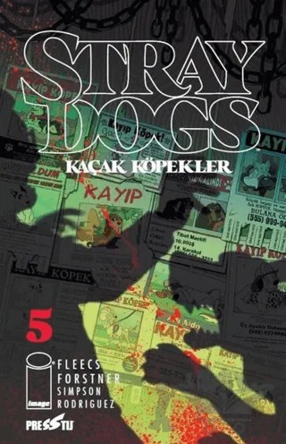 Stray Dogs - Kaçak Köpekler Sayı 5 (Kapak A) – Tony Fleecs – Presstij Kitap kitap kapağı
