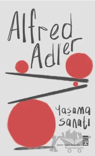 Yaşama Sanatı – Alfred Adler – Timaş Yayınları kitap kapağı