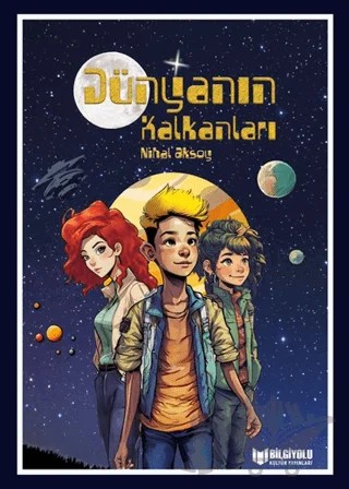 Dünyanın Kalkanları – Nihal Aksoy – Bilgiyolu Kültür Yayınları kitap kapağı