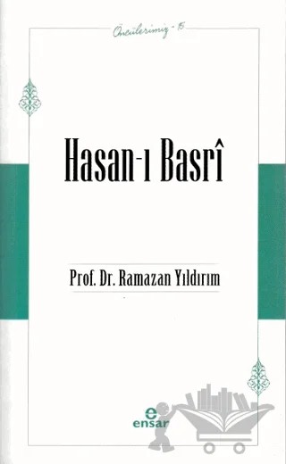 Öncülerimiz - 15 Hasan-ı Basri – Ramazan Yıldırım – Ensar Neşriyat kitap kapağı