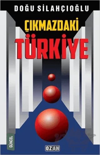 Çıkmazdaki Türkiye – Doğu Silahçıoğlu – Ozan Yayıncılık kitap kapağı