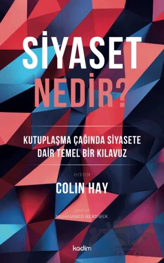 Siyaset Nedir? – Kolektif – Kadim Yayınları kitap kapağı