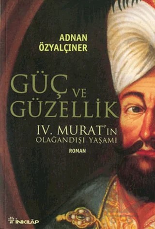 Güç ve Güzellik – Adnan Özyalçıner – İnkılap Kitabevi kitap kapağı