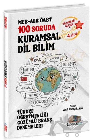 ÖABT MEB-AGS Türkçe Öğretmenliği 100 Soruda Kuramsal Dil Bilim Deneme Çözümlü Yıldızlar Geçidi 4. Kitap – Anıl Alibıyıkoğlu – Özdil Akademi Yayınları kitap kapağı