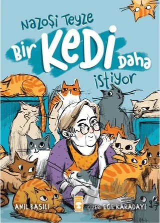 Nazoşi Teyze Bir Kedi Daha İstiyor – Anıl Basılı – Timaş Çocuk kitap kapağı