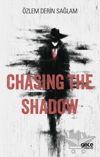 Chasing the Shadow – Özlem Derin Sağlam – Gece Kitaplığı kitap kapağı
