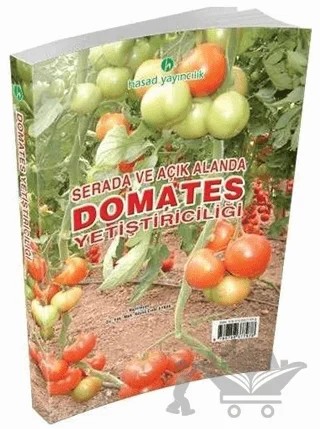 Serada ve Açık Alanda Domates Yetiştiriciliği – Hüsnü Çınar Aybak – Hasad Yayıncılık kitap kapağı