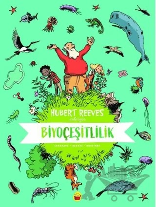 Biyoçeşitlilik: Hubert Reeves Anlatıyor – Hubert Reeves, Nelly Boutinot – Kuraldışı Yayınevi kitap kapağı