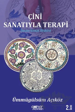 Çin Sanatıyla Terapi - İnsan Sanat İlişkisi – Ümmügülsüm Açıköz – Gülnar Yayınları kitap kapağı