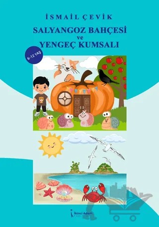 Salyangoz Bahçesi ve Yengeç Kumsalı – İsmail Çevik – İkinci Adam Yayınları kitap kapağı