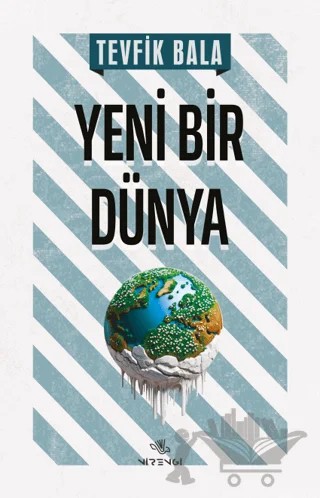 Yeni Bir Dünya – Tevfik Bala – Nirengi Yayınları kitap kapağı