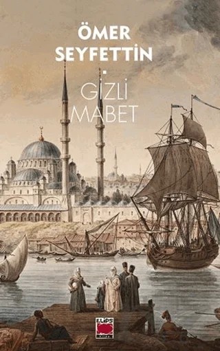 Gizli Mabet – Ömer Seyfettin – Elips Kitap kitap kapağı