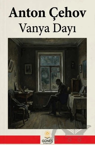 Vanya Dayı – Anton Pavloviç Çehov – Güneş Kitabevleri Yayınları kitap kapağı