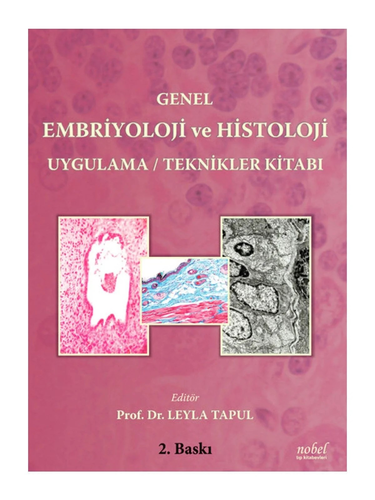 Genel Embriyoloji ve Histoloji Uygulama / Teknikler Kitabı – - – Nobel Tıp Kitabevleri kitap kapağı