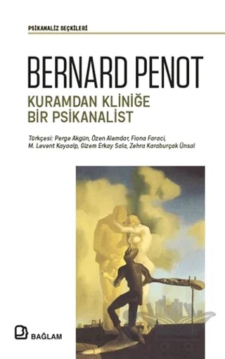 Bernard Penot - Kuramdan Kliniğe Bir Psikanalist – Kolektif – Bağlam Yayınları kitap kapağı