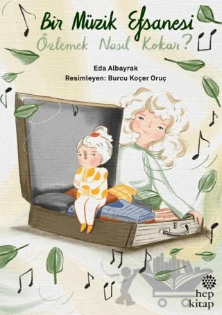Bir Müzik Efsanesi Özlemek Nasıl Kokar? – Eda Albayrak – Hep Kitap kitap kapağı