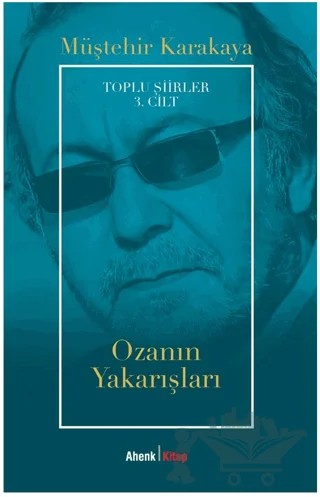 Toplu Şiirler 3. Cilt - Ozanın Yakarışları – Müştehir Karakaya – Ahenk Kitap kitap kapağı