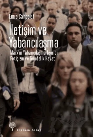 İletişim ve Yabancılaşma – Emre Canpolat – Yordam Kitap kitap kapağı