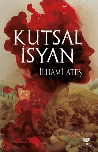 Kutsal İsyan – İlhami Ateş – Efsus Yayınları kitap kapağı